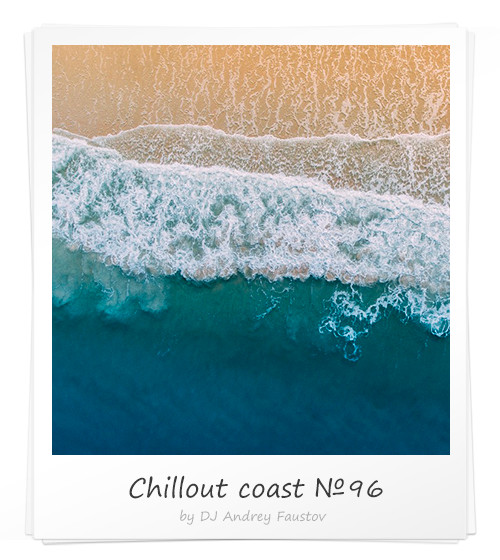 Andrey Faustov - Chillout Coast # 96