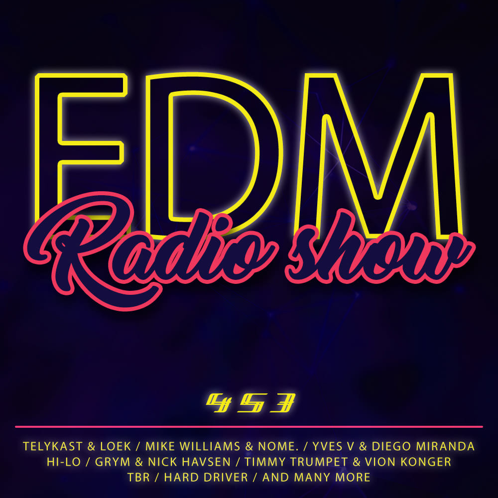EDM Radio Show #453