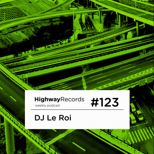 Highway Podcast #123 — DJ Le Roi