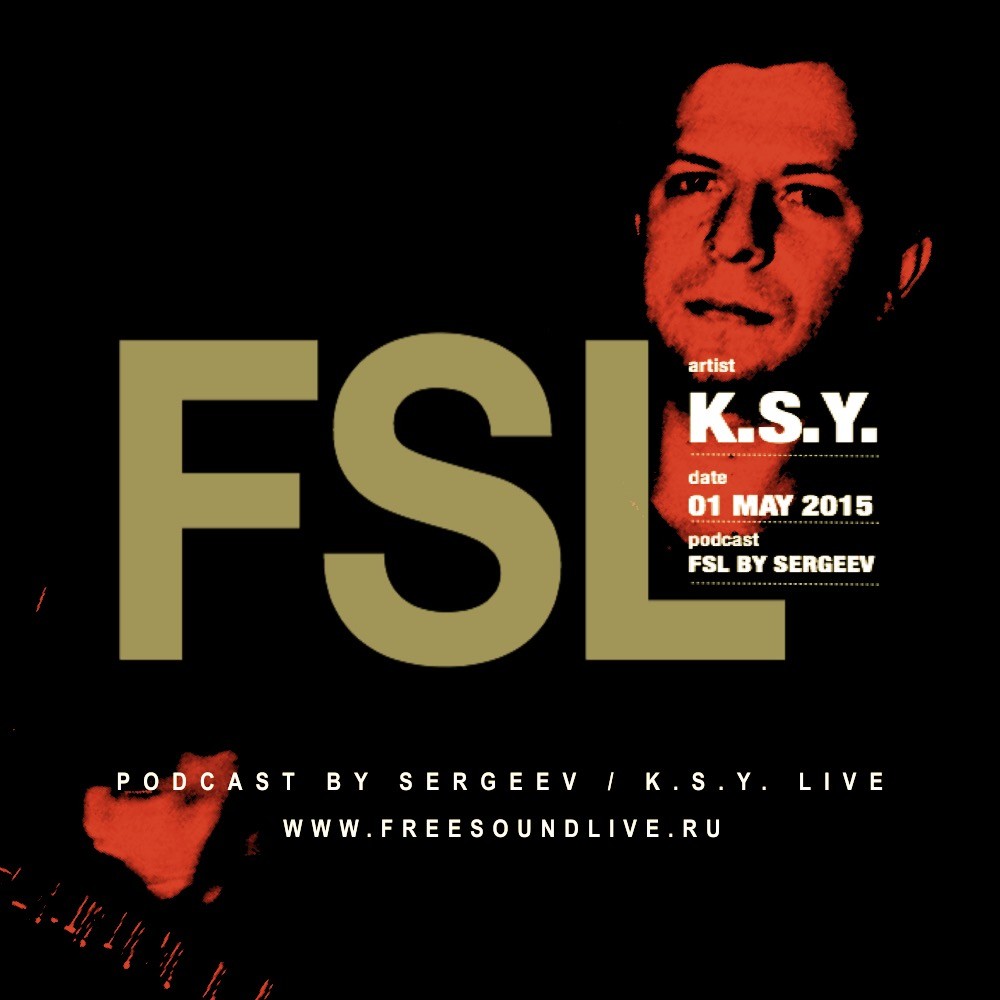 FSL Podcast By Sergeev - K.S.Y. Live 01.05.2015 episode artwork