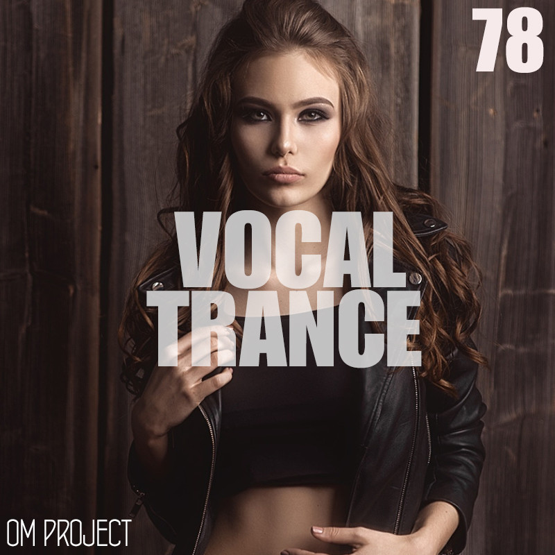 OM Project - Vocal Trance Mix 2024 Vol.78 #78 episode artwork