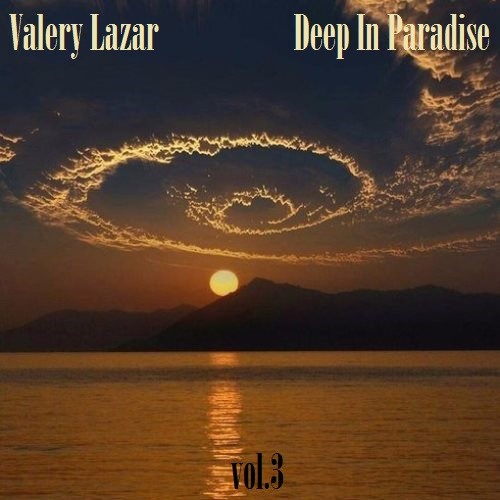 Valery Lazar - Deep In Paradise vol.3'2017(27.10.)