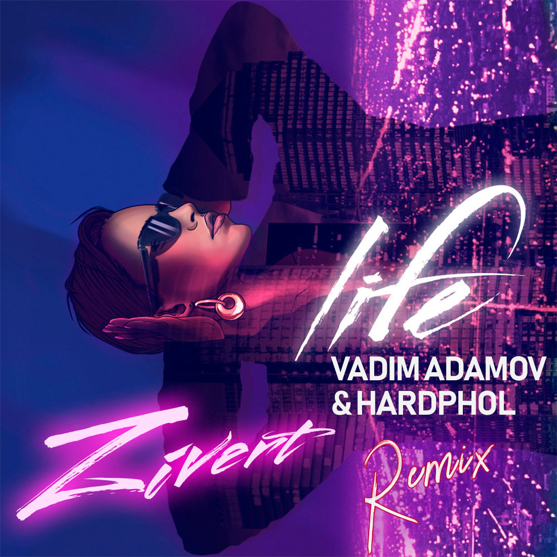 Zivert - Life (Vadim Adamov & Hardphol Remix) – Vadim Adamov
