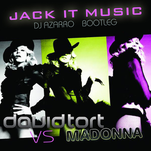 David Tort vs. Madonna - Jack It Music (Dj Azarro Bootleg)