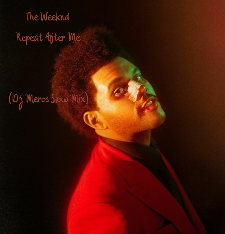 The Weeknd - Repeat After Me (Dj Meros Slow Mix) episode artwork