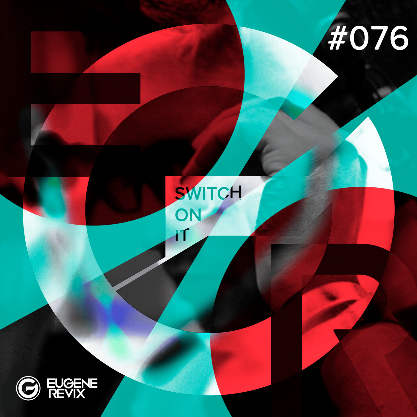Eugene Revix - Switch On It #76