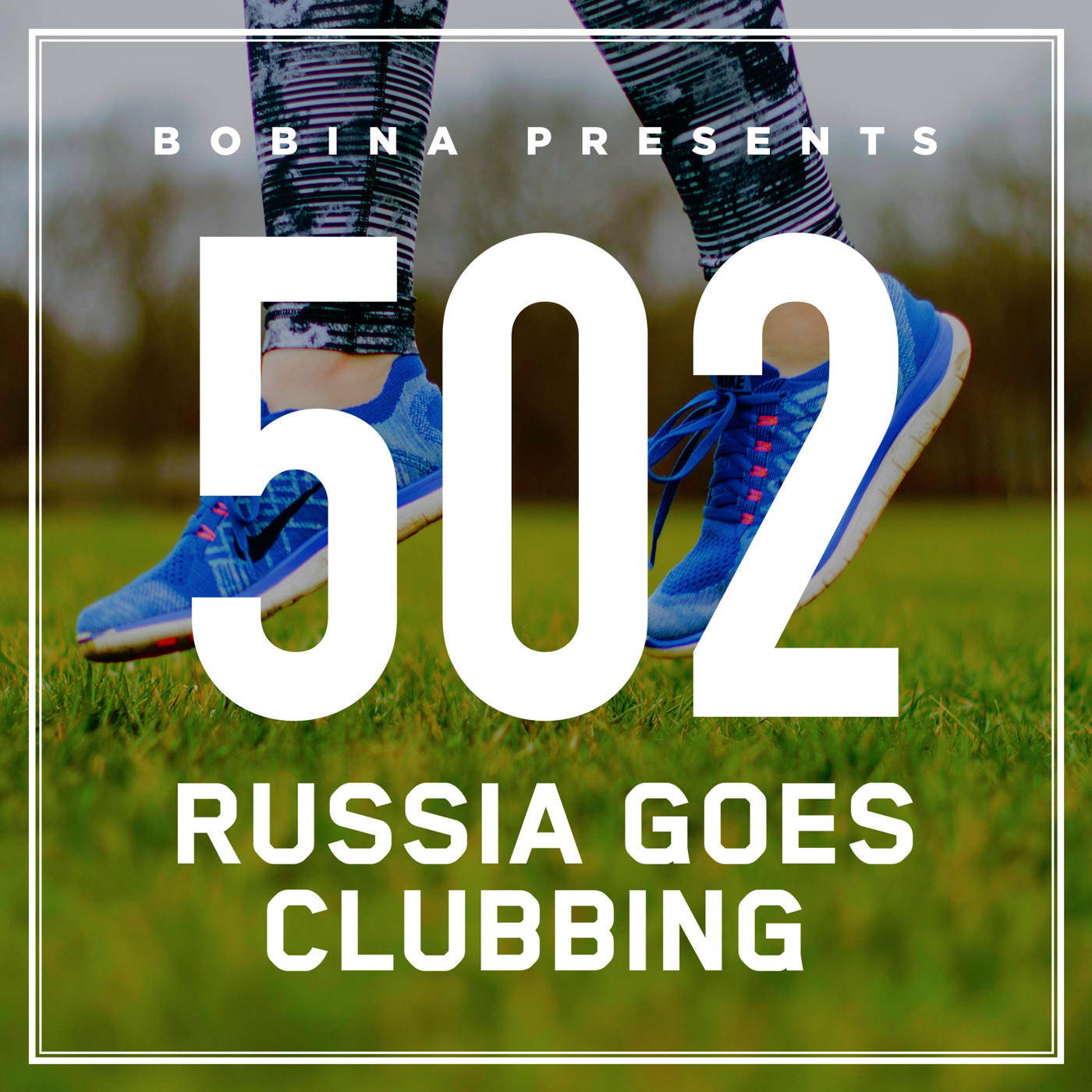 Bobina – Nr. 502 Russia Goes Clubbing (Eng)