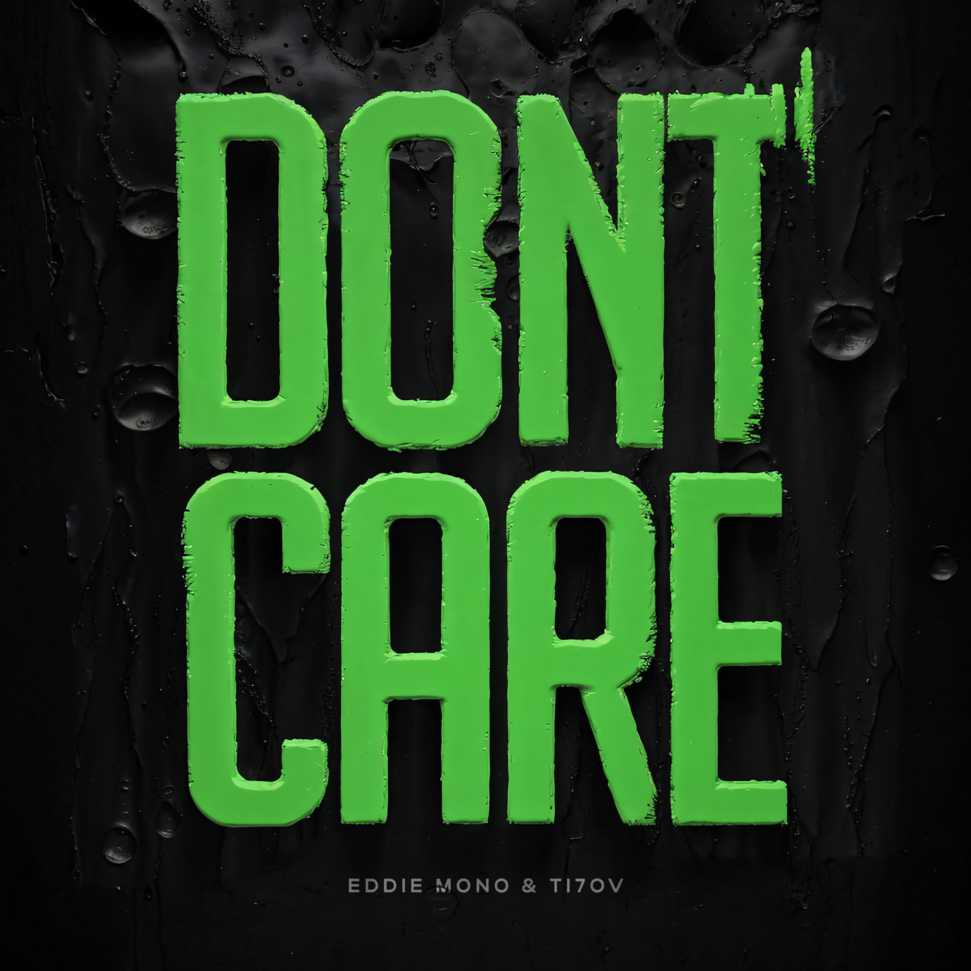 Eddie Mono & TI7OV - Don't Care