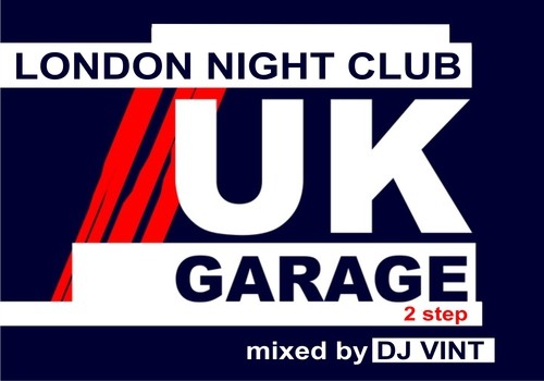 DJ VINT - "LONDON NIGHT CLUB" / 2 step UK garage mix