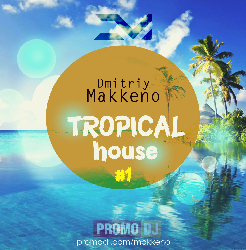 Dmitriy Makkeno - Tropical House vol.8