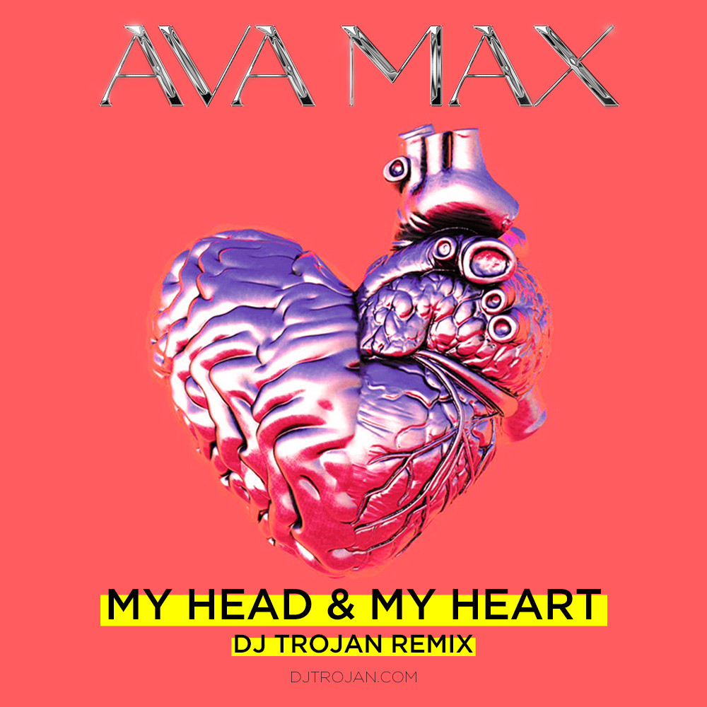 Ava Max - My Head & My Heart (DJ Trojan Extended Remix) – DJ TROJAN