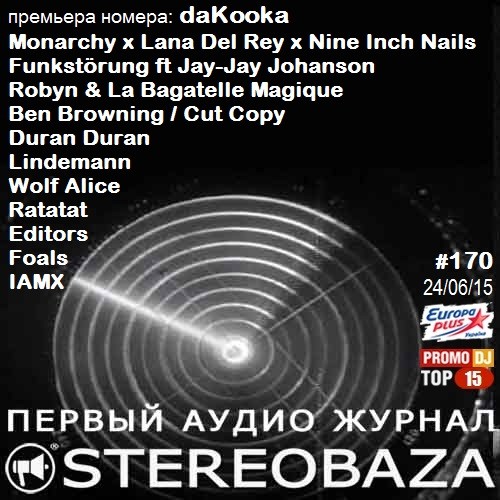 STEREOBAZA#170 Lindemann, Foals, Robyn & La Bagatelle Magique, Ratatat, Editors, IAMX, Ben Browning/Cut Copy, Duran Duran, Funkstörung(+Jay-Jay Johanson), Wolf Alice, daKooka, Monarchy x Lana Del Rey x Nine Inch Nails episode artwork