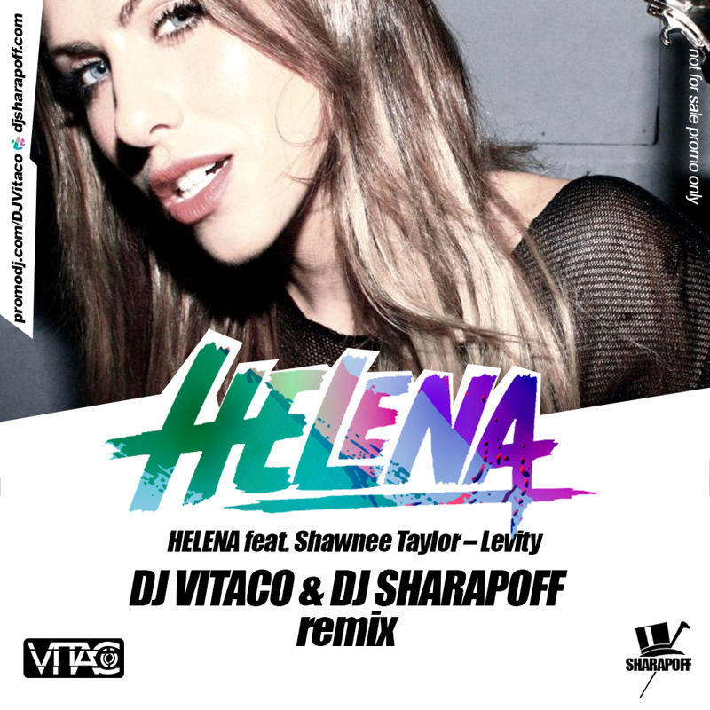 Helena feat. Shawnee Taylor - Levity (DJ VItaco & DJ Sharapoff Remix) episode artwork