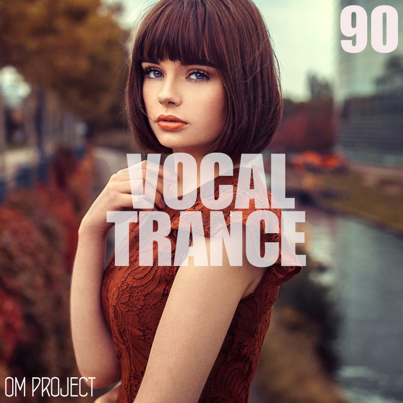 OM Project - Vocal Trance Mix 2025 Vol.90 #90