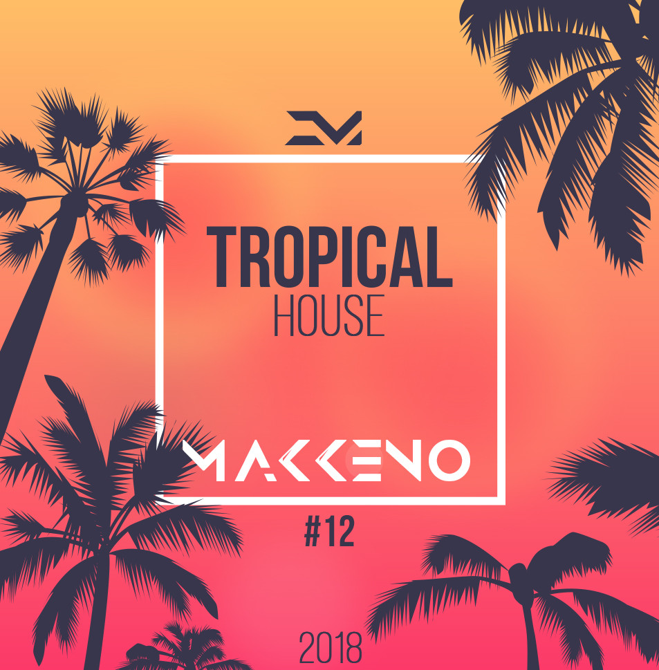 Makkeno - Tropical House vol.12