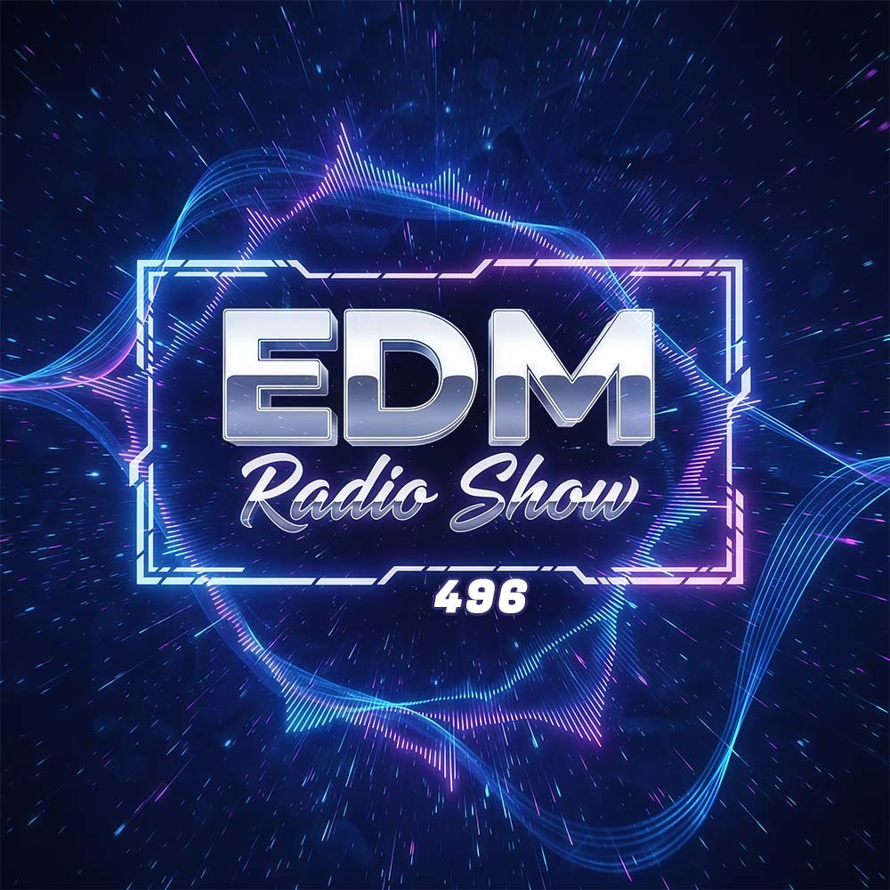 EDM Radio Show #496