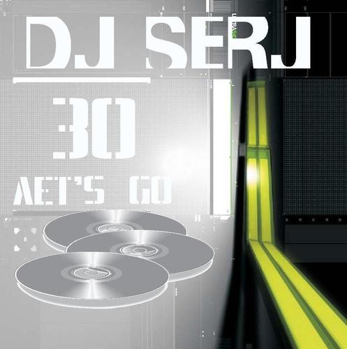DJ SERJ Ekb - 30 ЛET'S GO (2011) episode artwork