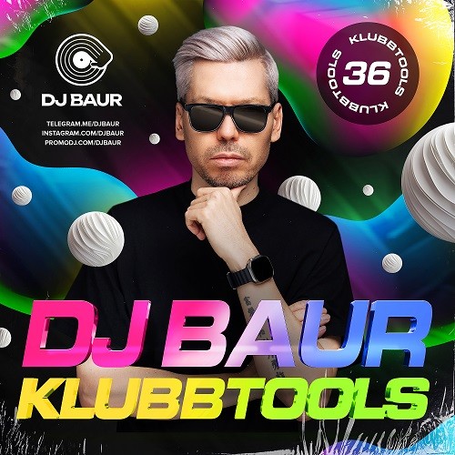 DJ BAUR - KLUBBTOOLS 36 Mix