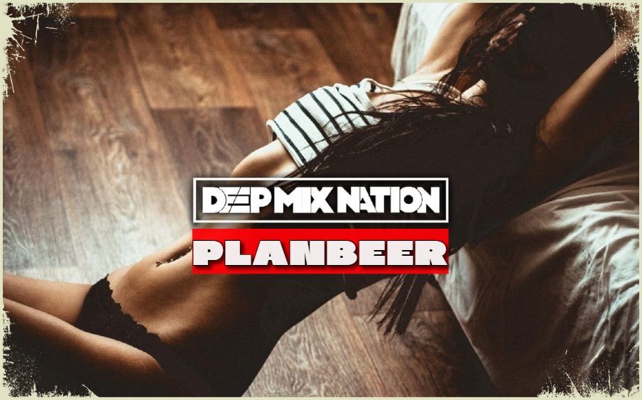 DEEP NATION # 69 --- Deep House Mix ( от PLANBEERa )