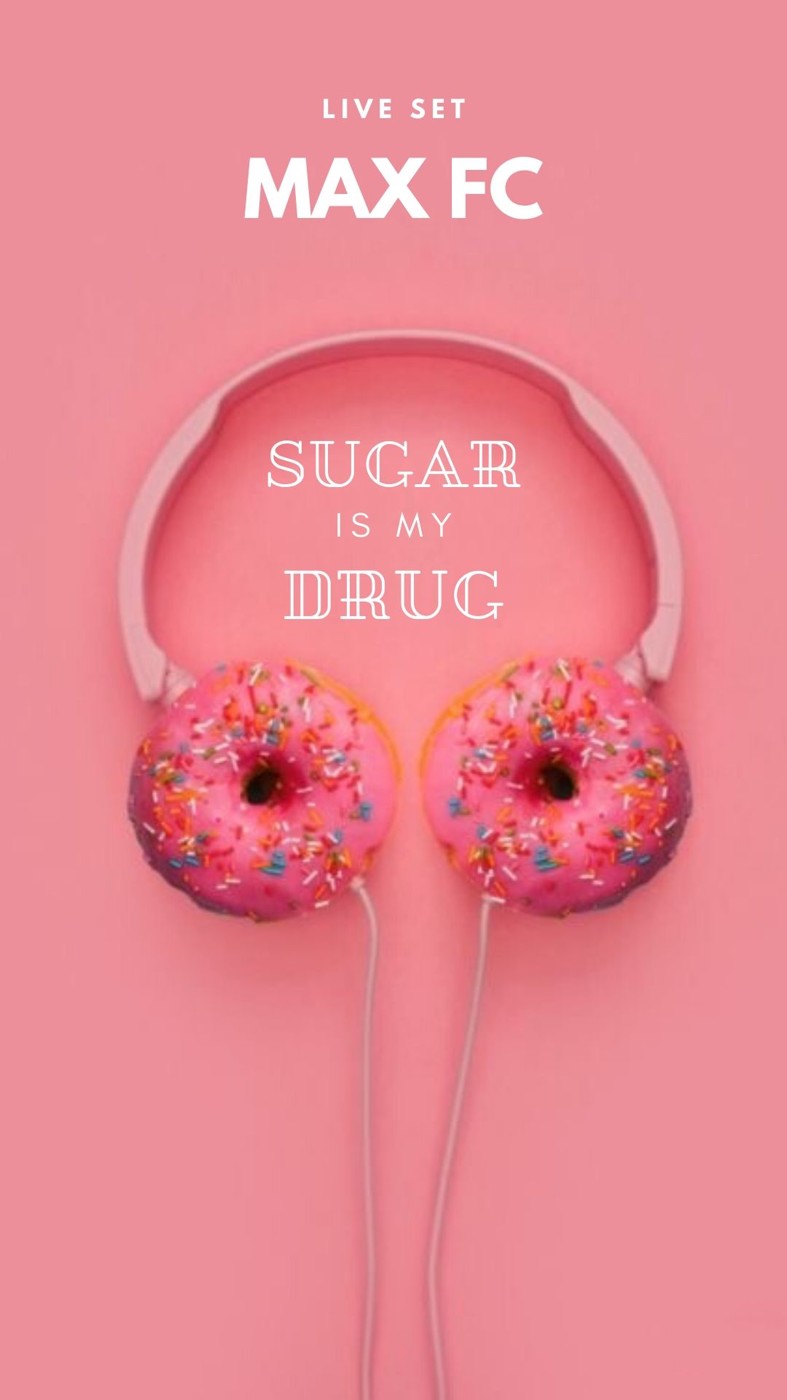 SUGARISMYDRUG
