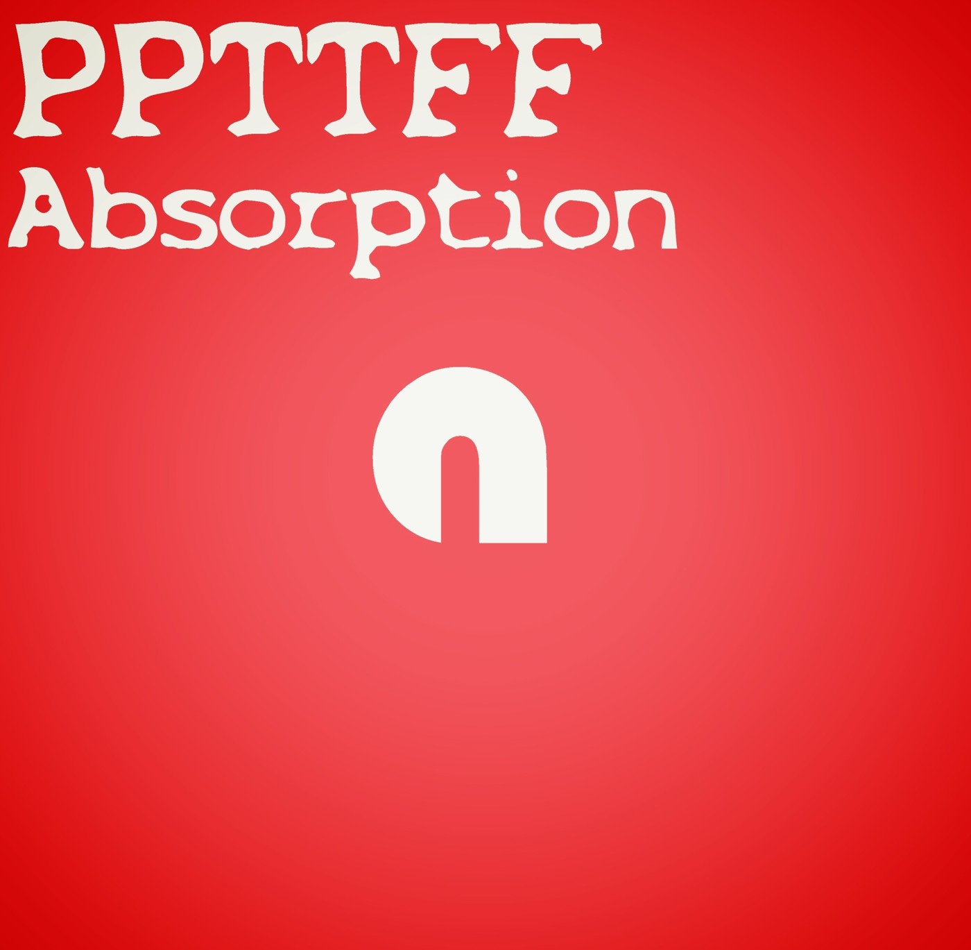 PPTTFF - Absorption