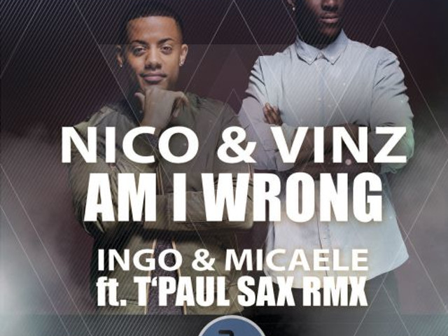 Am i wrong перевод. Am i wrong Nico Vinz обложка. Nico & Vinz - am i wrong. Песня am i wrong. T'Paul Sax Remix.