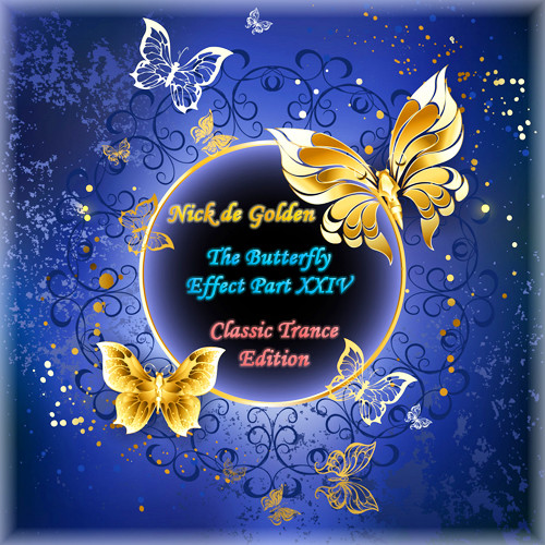 Nick de Golden - The Butterfly Effect Part XXIV (Classic Trance Edition) episode artwork