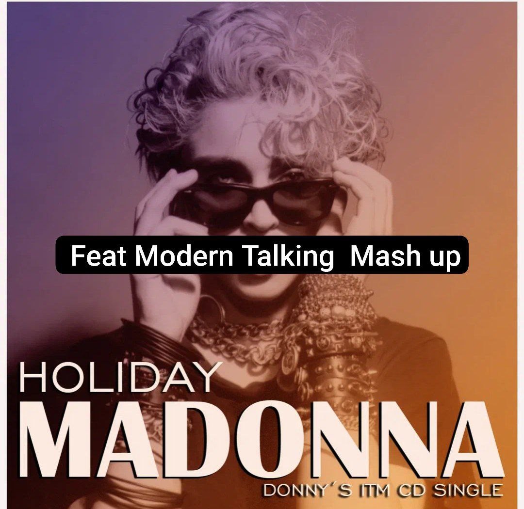 Madonna - Holiday  feat Modern Talking  Mash up