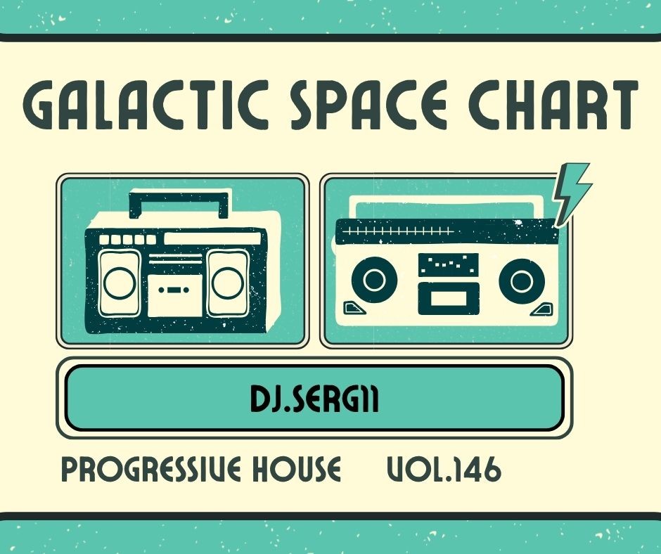 ПОГРУЖЕНИЕ В НЕВЕСОМОСТЬ. GALACTIC SPACE CHART FROM DJ.SERG11 #146 ПОГРУЖЕНИЕ В НЕВЕСОМОСТЬ. GALACTIC SPACE CHART FROM DJ.SERG11 #146