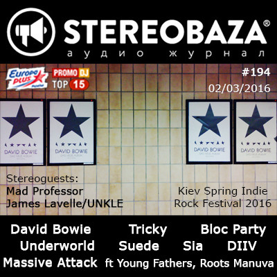 STEREOBAZA#194(пост-берлинский выпуск): D.Bowie, Sia, Tricky, Massive Attack, Underworld, DIIV, Suede, Bloc Party episode artwork