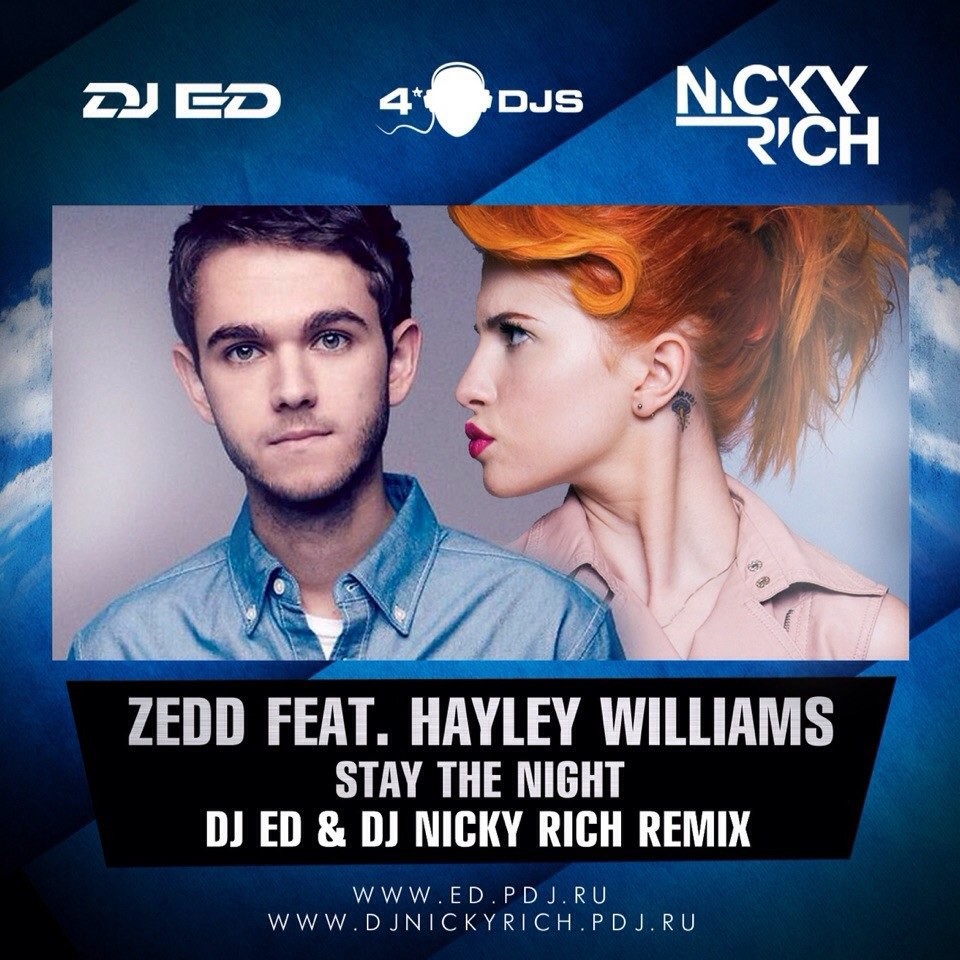 Dj ed remix. Zedd stay the Night ft. Hayley Williams. Zedd feat. Hayley Williams - stay the Night (Nicky Romero Remix). Stay the Night Zedd слушать. Zedd feat. Hayley Williams stay the Night (Ayur Tsyrenov DFM Remix).