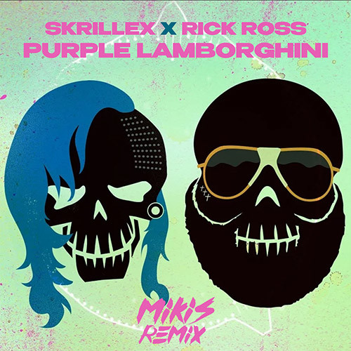 Skrillex X Rick Ross - Purple Lamborghini (MIKIS Remix) – MIKIS