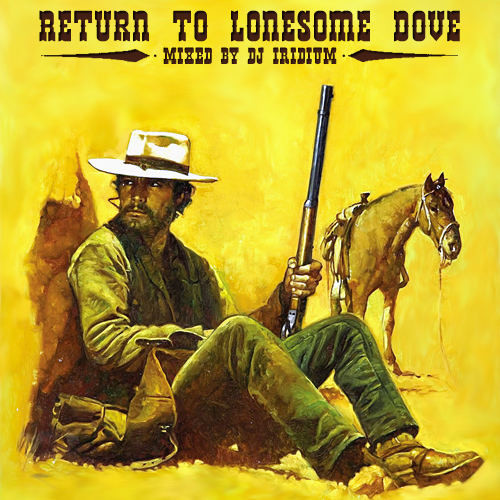 DJ Iridium - Return to Lonesome Dove (Mix) (24-11-14) episode artwork