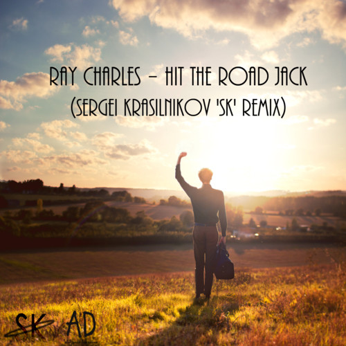Ray Charles - Hit The Road Jack (Sergei KrasilnikoV 'SK' Radio Version)