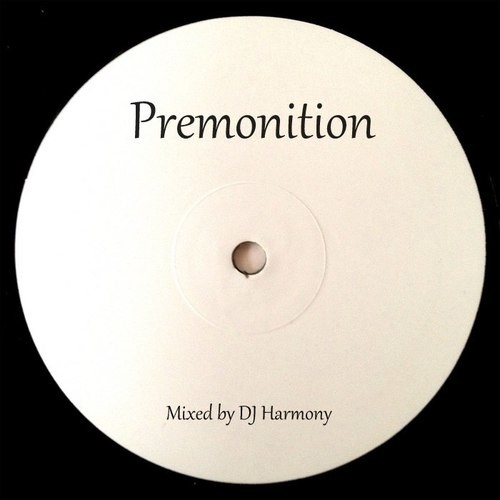 Premonition - Mixed by DJ Harmony