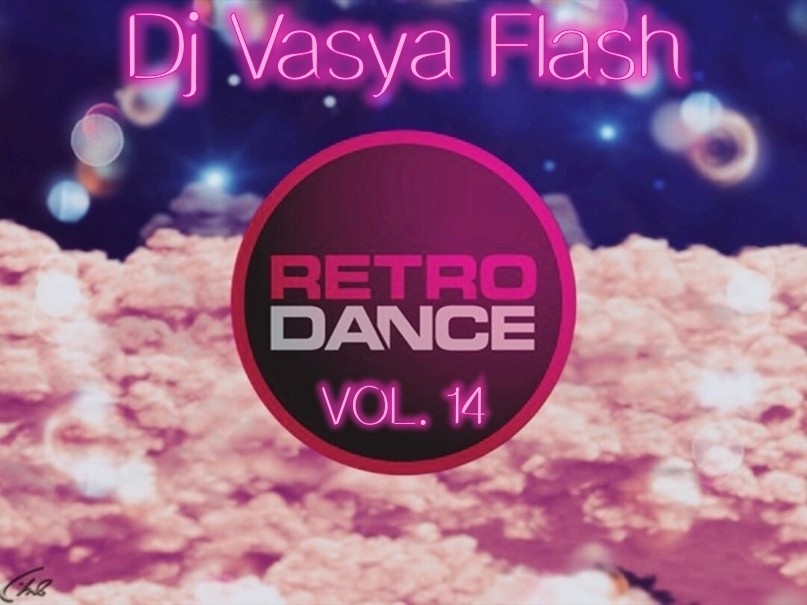 Dj Vasya Flash - RETRO DANCE VOL.14