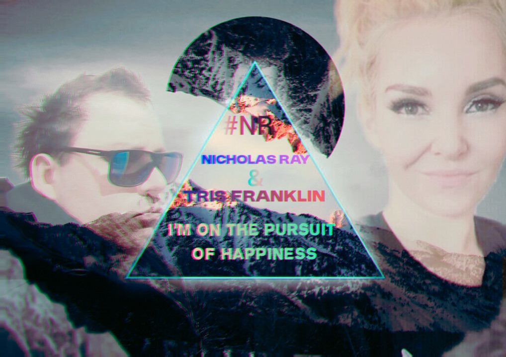 NR Nicholas Ray & Tris Franklin - I'm on the pursuit of happiness NR Nicholas Ray & Tris Franklin - I'm on the pursuit of happiness