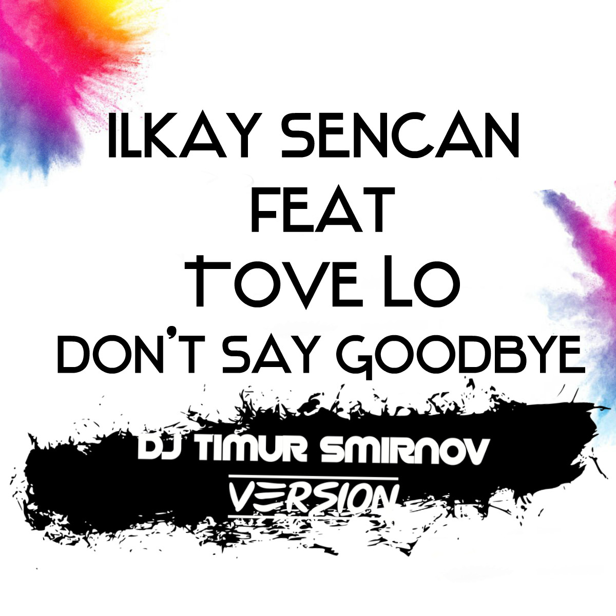 Alok, Ilkay Sencan, Tove lo - don't say Goodbye. Do it Ilkay Sencan. Tove lo - Vibes (feat. Joe Janiak) (Remix).