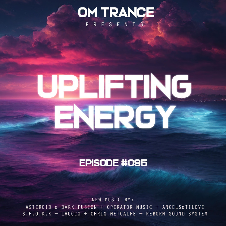 OM TRANCE - Uplifting Energy #095 #95 episode artwork