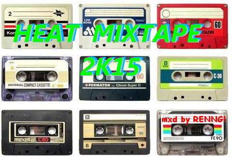 RENNG81! - HEAT MIXTAPE 2K15