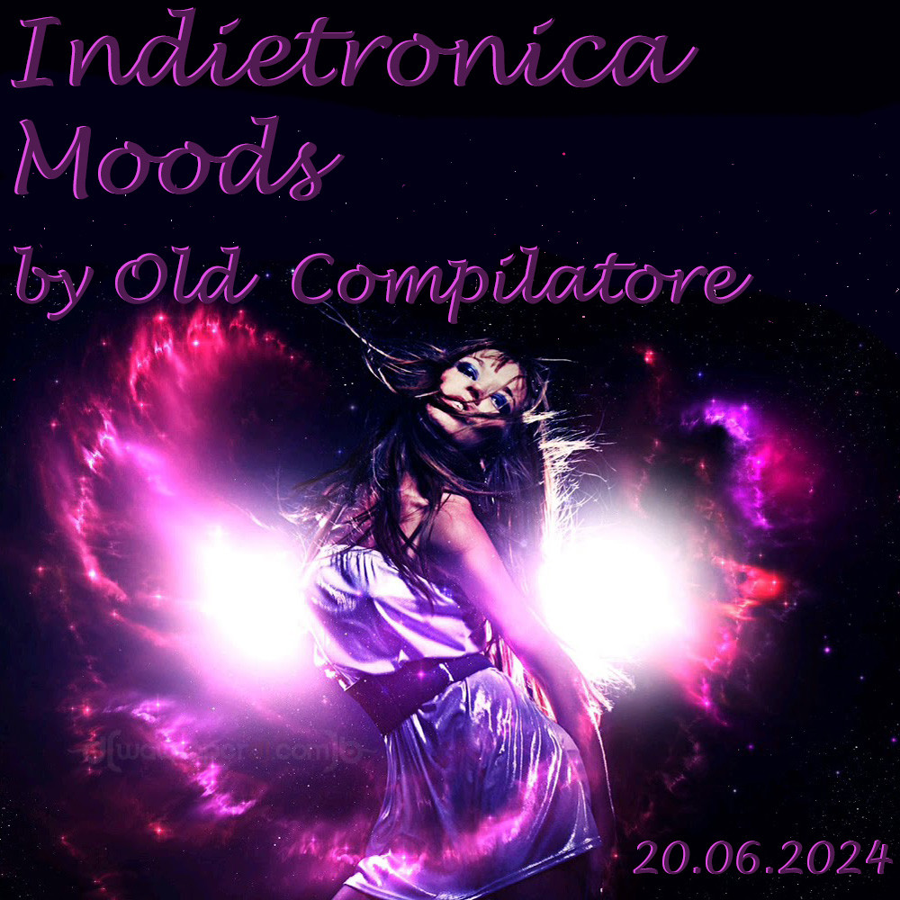 Indietronica Moods by Old Compilatore 20.06.2025 episode artwork
