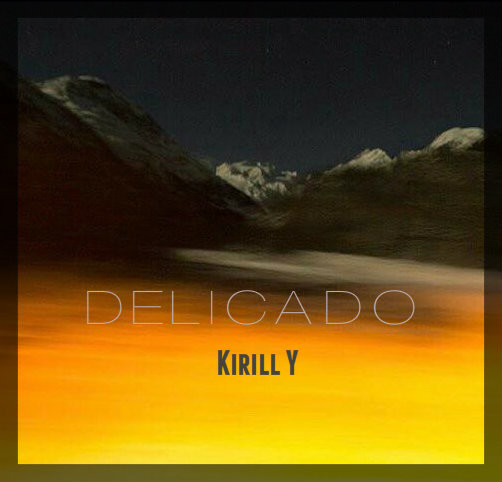 Kirill Y - Delicado