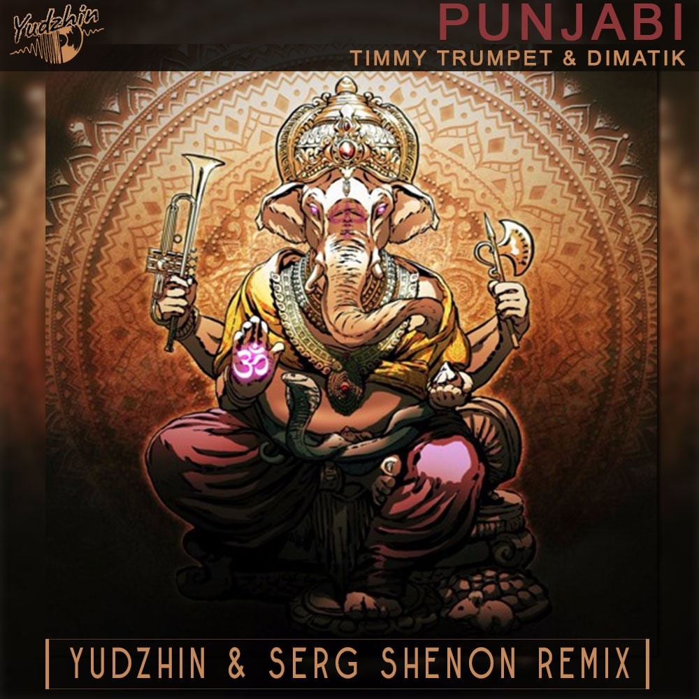 Timmy Trumpet & Dimatik - Punjabi (Yudzhin & Serg Shenon Remix)