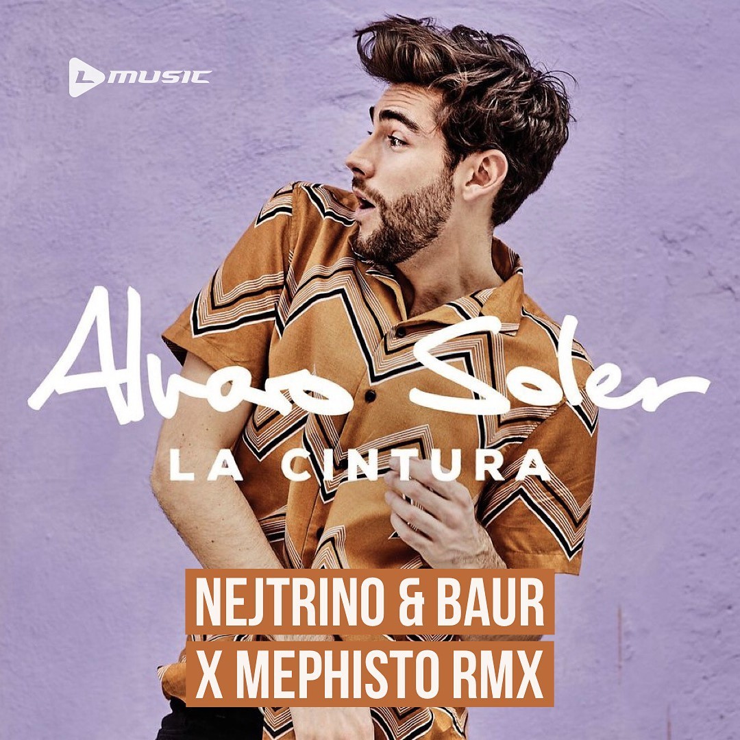 Alvaro Soler - La Cintura (Nejtrino & Baur x Mephisto Rmx)