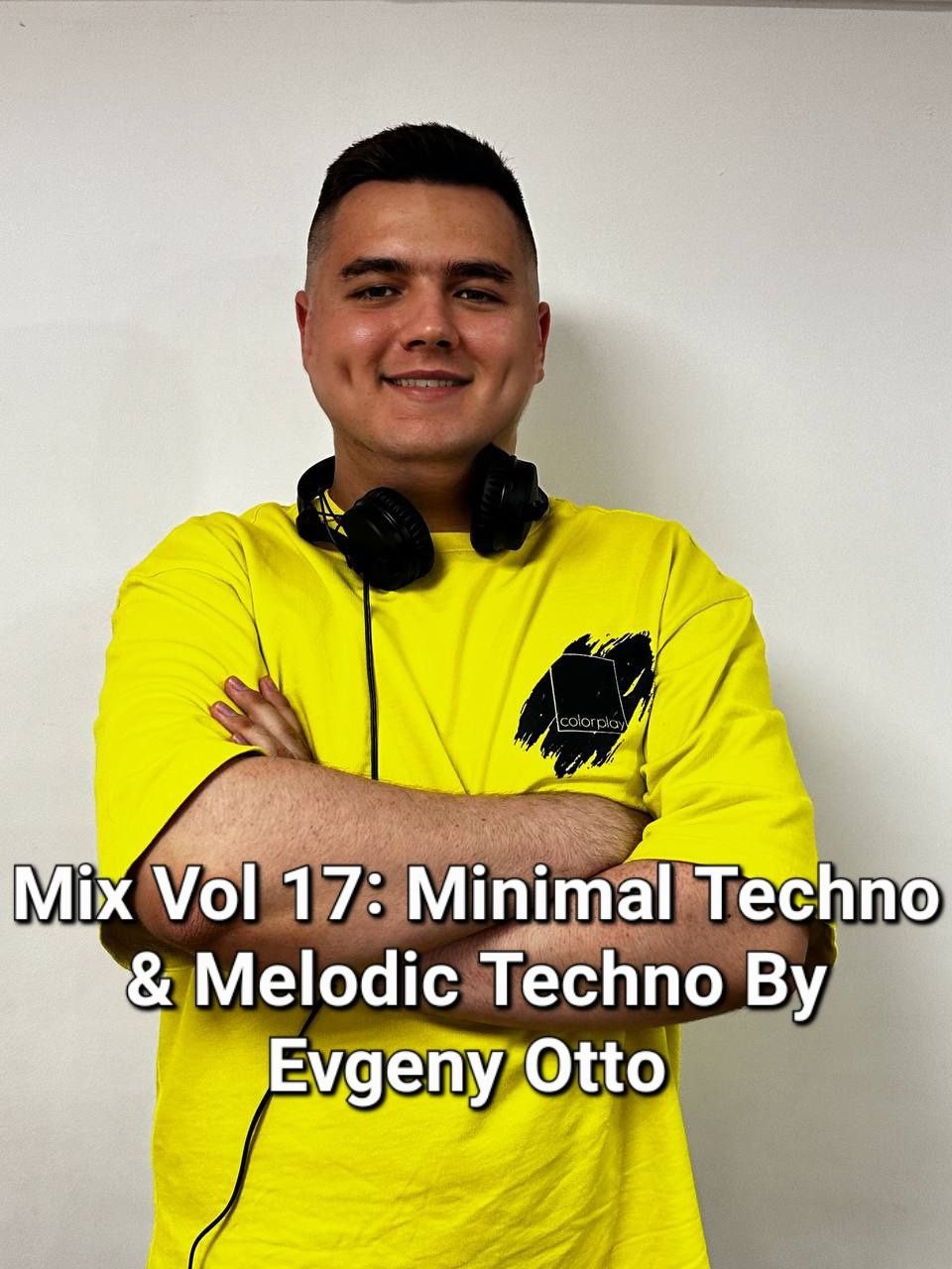 Mix Vol 17: Minimal Techno & Melodic Techno By Evgeny Otto