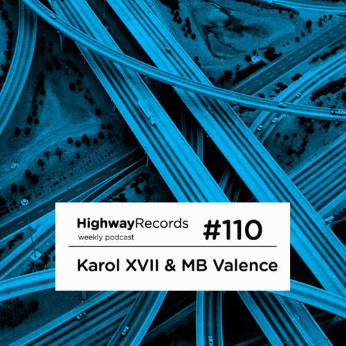 Highway Podcast #110 — Karol XVII & MB Valence