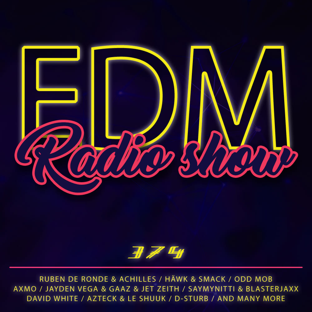 EDM Radio Show #374