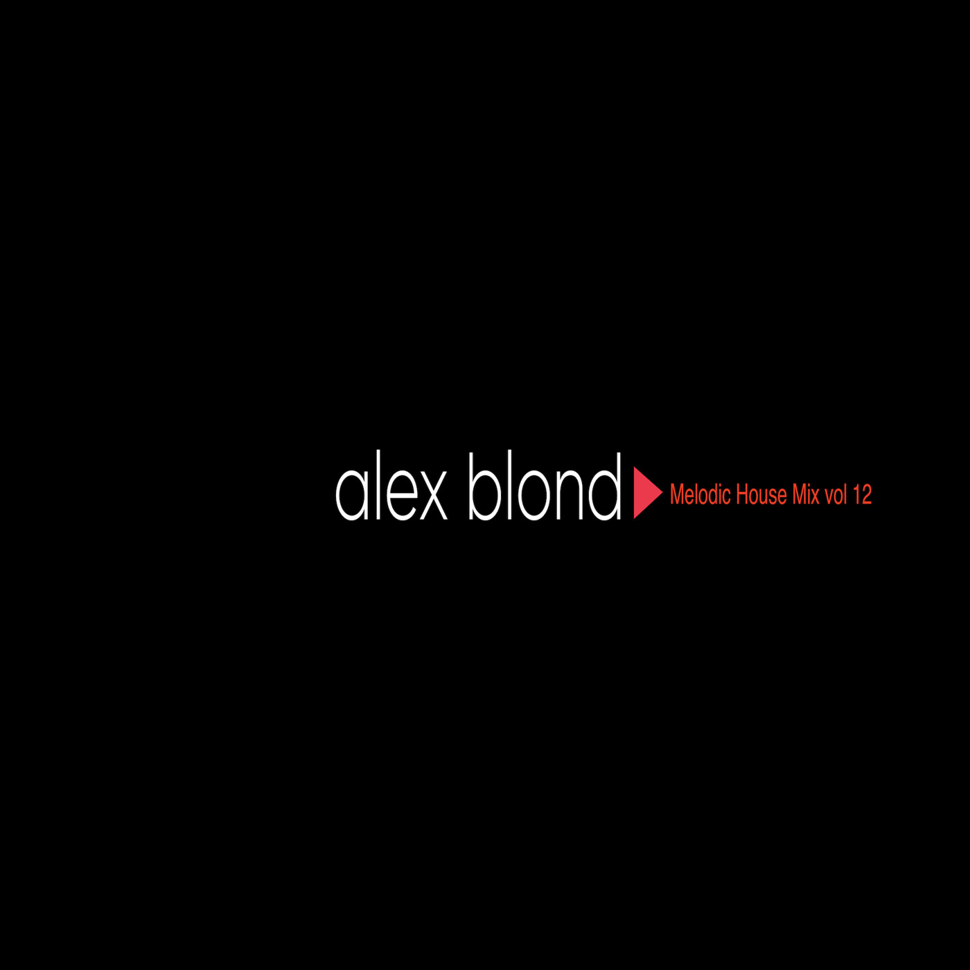 Alex Blond - Melodic House Mix vol 12
