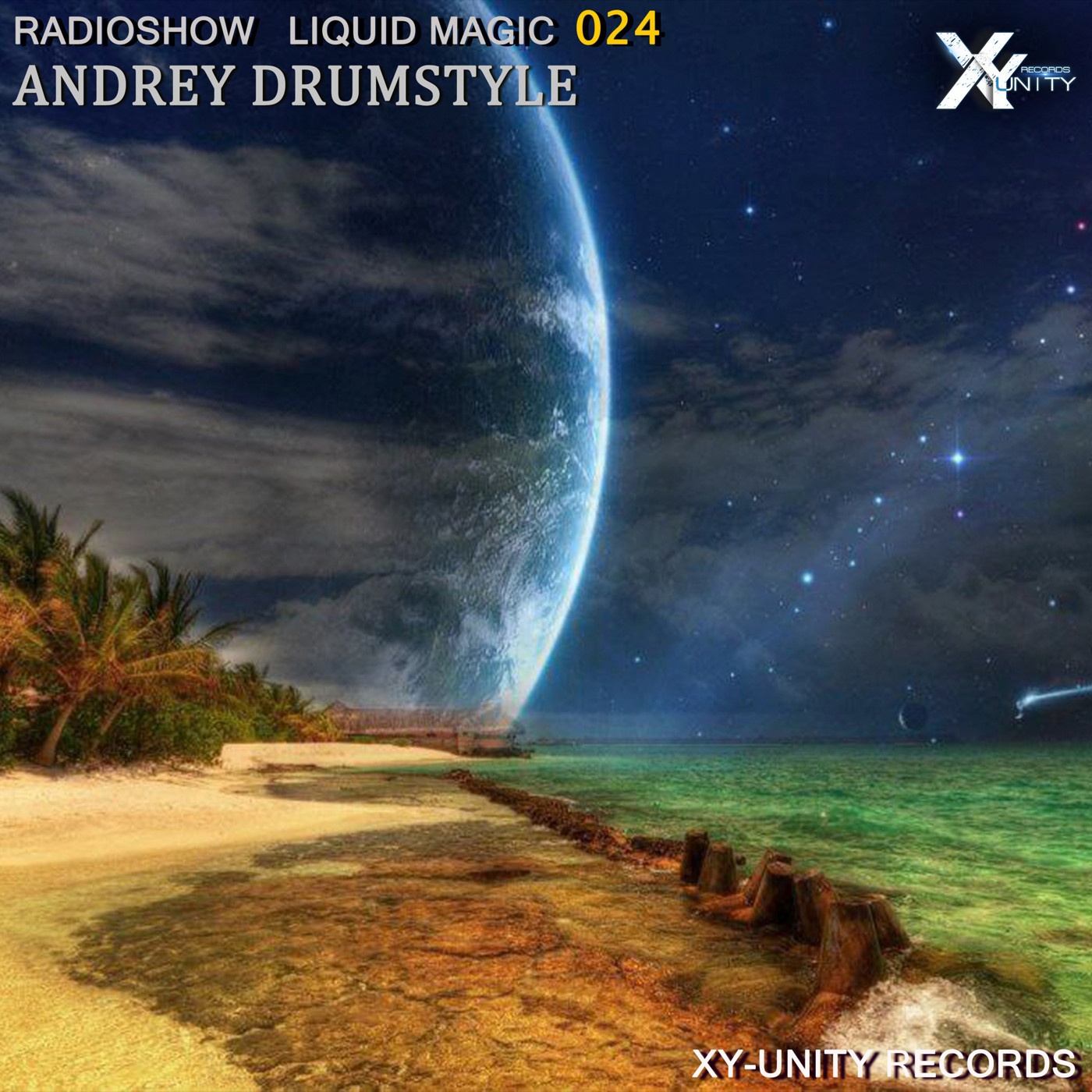 XY-unity Andrey DrumStyle - Radioshow Liquid Magic #24 episode artwork