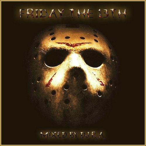 Dj R.A. - Friday The 13th